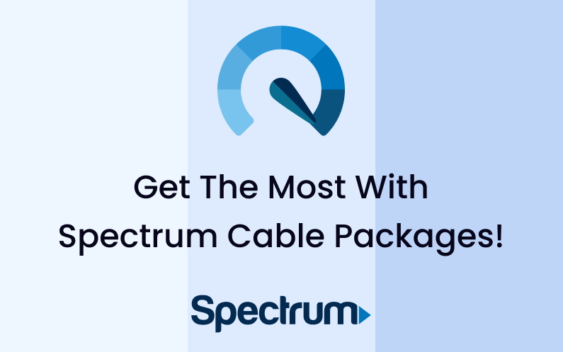 Get The Most With Spectrum Cable Packages!